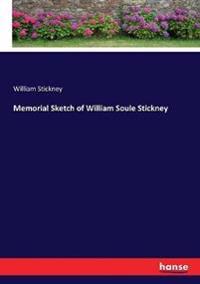 Bokomslag för "Memorial Sketch of William Soule Stickney"