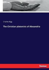 The Christian platonists of Alexandria
