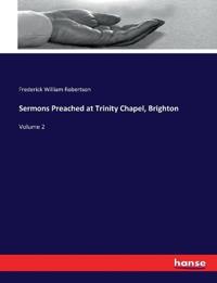 Sermons Preached at Trinity Chapel, Brighton