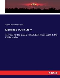 McClellan's Own Story