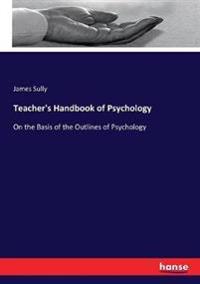 Teacher's Handbook of Psychology