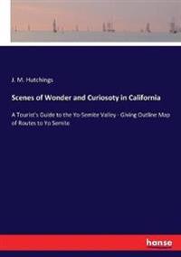 Scenes of Wonder and Curiosoty in California