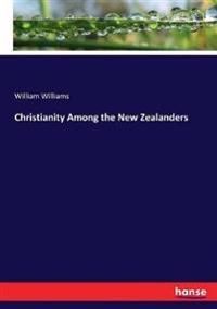 Bokomslag för "CHRISTIANITY AMONG THE NEW ZEALANDERS"