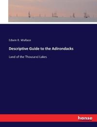Descriptive Guide to the Adirondacks