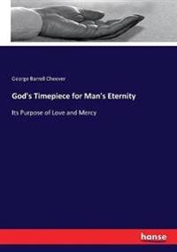 God's Timepiece for Man's Eternity