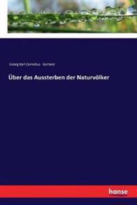Über das Aussterben der Naturvölker