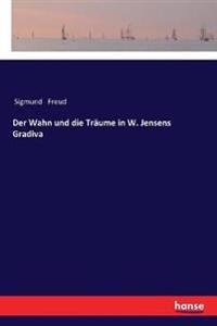 Der Wahn und die Träume in W. Jensens Gradiva