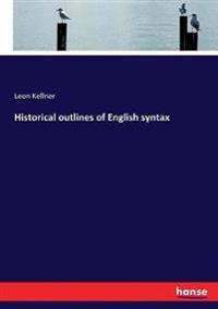 Bokomslag för "Historical Outlines Of English Syntax"