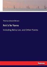 Fo'c's'le Yarns