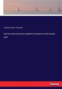 New York; its past and present, compiled for the exclusive use of the traveling public