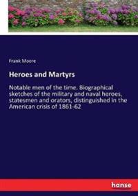 Heroes and Martyrs