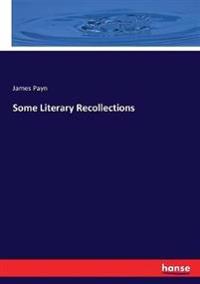 Some Literary Recollections