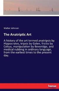 The Anatriptic Art