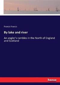 By lake and river