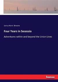 Four Years in Secessia