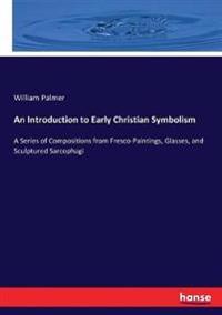 An Introduction to Early Christian Symbolism