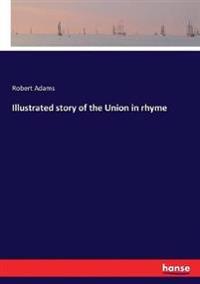 Illustrated story of the Union in rhyme