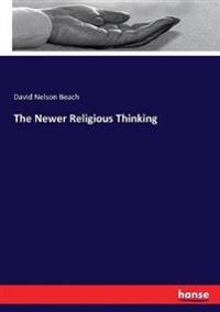 The Newer Religious Thinking
