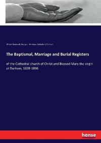 The Baptismal, Marriage and Burial Registers