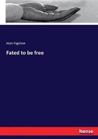 Fated to be free
