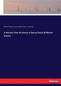 A Selection from the Poetry of Samuel Daniel & Michael Drayton