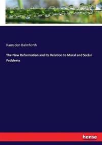 Bokomslag för "The New Reformation and Its Relation to Moral and Social Problems"