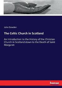 The Celtic Church in Scotland