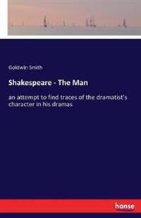 Shakespeare - The Man