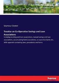 Treatise on Co-Operative Savings and Loan Associations