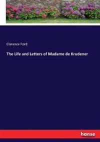 Bokomslag för "The Life and Letters of Madame De Krudener"