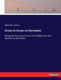 Bokomslag för "Ocean To Ocean On Horseback"