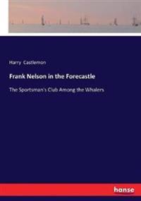 Frank Nelson in the Forecastle
