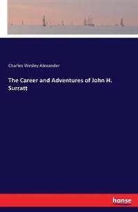 The Career and Adventures of John H. Surratt