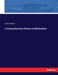 A Comprehensive History of Methodism