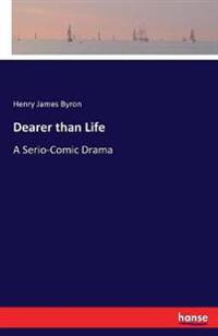 Dearer than Life