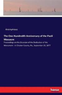 The One Hundredth Anniversary of the Paoli Massacre