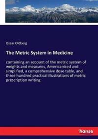The Metric System in Medicine