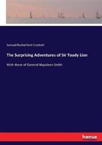 The Surprising Adventures of Sir Toady Lion