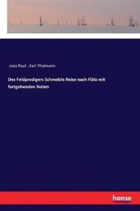 Bokomslag för "Des Feldpredigers Schmelzle Reise nach Flätz mit fortgehenden Noten"