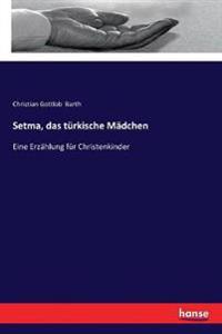 Setma, das türkische Mädchen