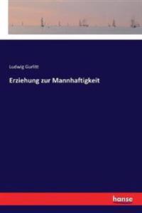 Erziehung zur Mannhaftigkeit