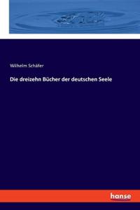 Bokomslag for "Die dreizehn Bücher der deutschen Seele"