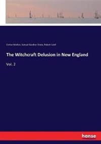 The Witchcraft Delusion in New England