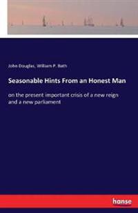Seasonable Hints From an Honest Man