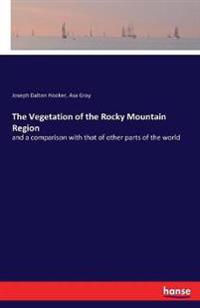 The Vegetation of the Rocky Mountain Region