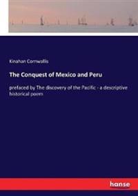 The Conquest of Mexico and Peru