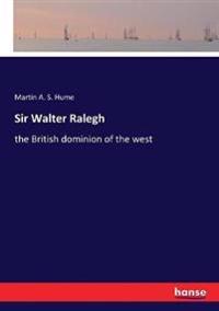 Sir Walter Ralegh