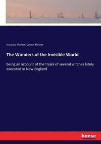 The Wonders of the Invisible World
