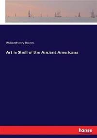 Bokomslag för "Art in Shell of the Ancient Americans"