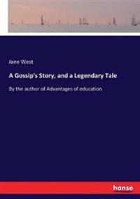 A Gossip's Story, and a Legendary Tale